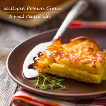 scalloped potatoes gratin | AFoodCentricLife.com