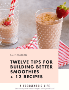 12 TIPS FOR BUILDING BETTER SMOOTHIES + 12 RECIPES